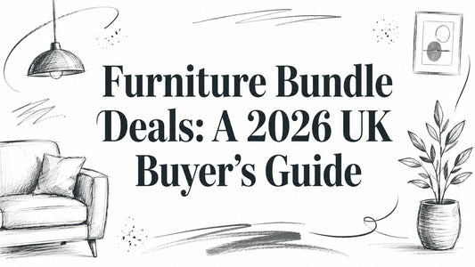 Furniture Bundle Deals: A 2026 UK Buyer's Guide